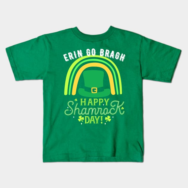 Erin Go Bragh; Happy St Patrick's Day Kids T-Shirt by Rechtop